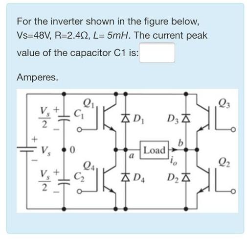 Solved For the inverter shown in the figure below, Vs=48V, | Chegg.com