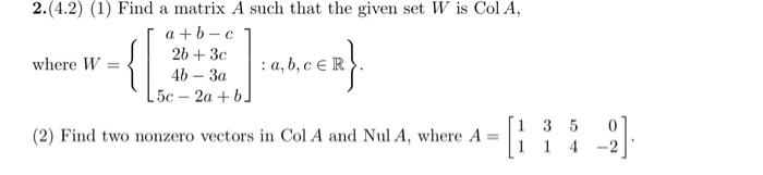 Solved 2.(4.2) (1) Find a matrix A such that the given set W | Chegg.com