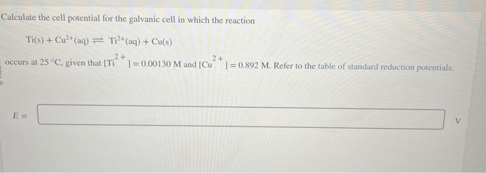 Solved Calculate the cell potential for the galvanic cell in | Chegg.com