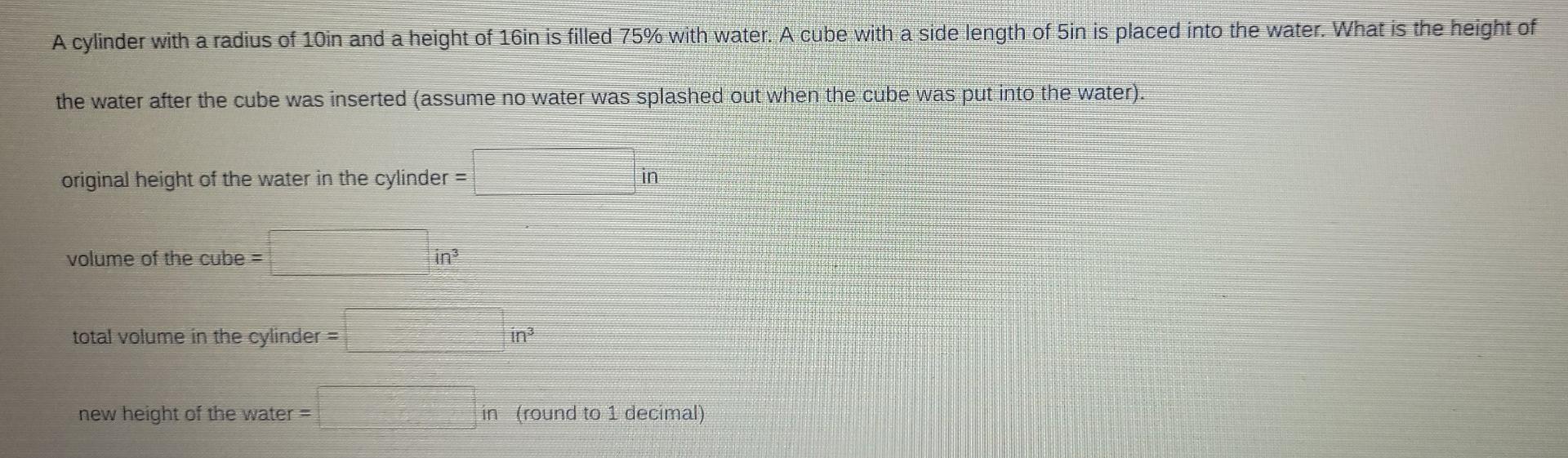 Solved A cylinder with a radius of 10in and a height of 16in | Chegg.com