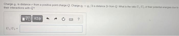 Solved Charge quis distance r from a positive point charge | Chegg.com