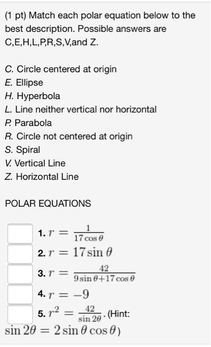 Solved 1 Pt Match Each Polar Equation Below To The Best Chegg Com