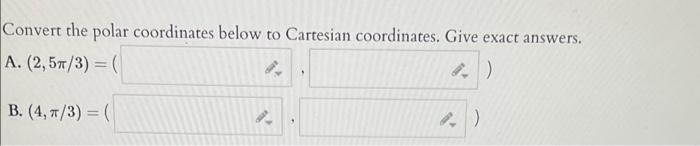 Solved Convert The Polar Coordinates Below To Cartesian | Chegg.com