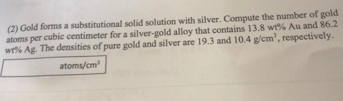 solved-2-gold-forms-a-substitutional-solid-solution-with-chegg