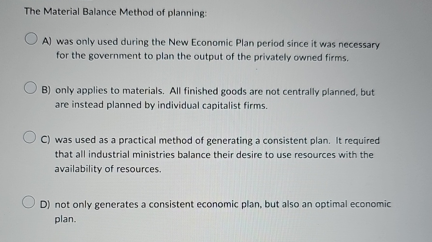 Solved The Material Balance Method of planning:A) was only | Chegg.com
