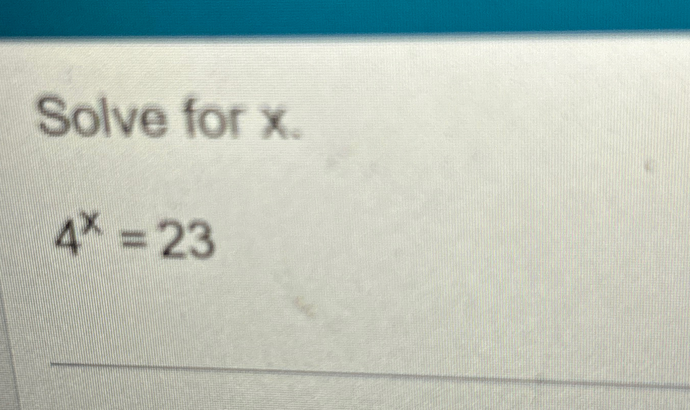 solved-solve-for-x-4x-23-chegg