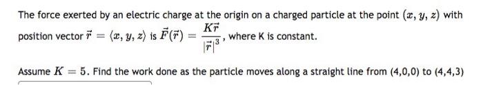Solved The force exerted by an electric charge at the origin | Chegg.com