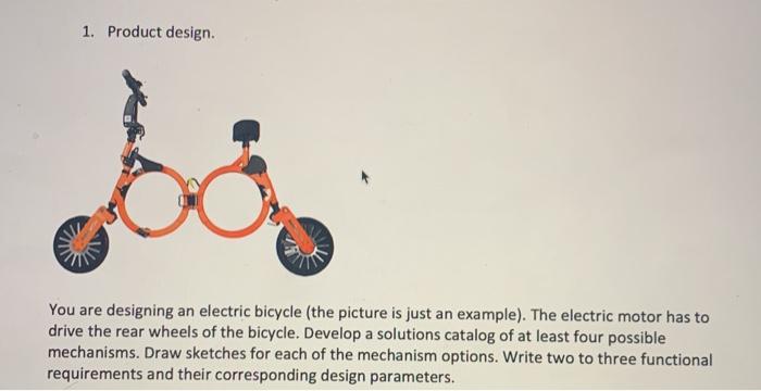 Solved 1. Product design. You are designing an electric | Chegg.com