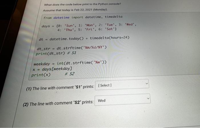 Solved What does the code below print to the Python console? | Chegg.com