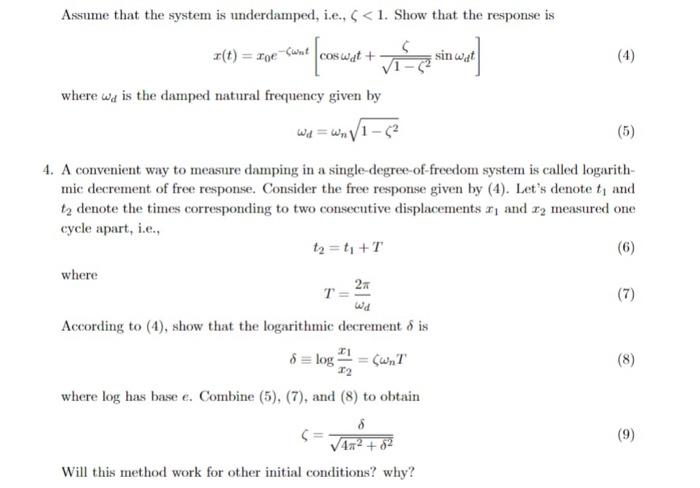 Solved Assume that the system is underdamped, i.e.,