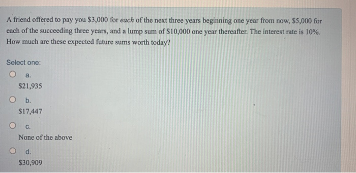 Solved A friend offered to pay you $3,000 for each of the | Chegg.com