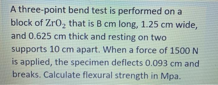 Solved A three-point bend test is performed on a block of | Chegg.com