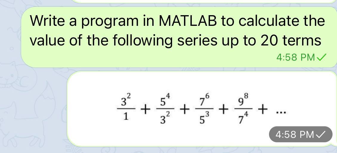 Solved Write a program in MATLAB to calculate the value of | Chegg.com