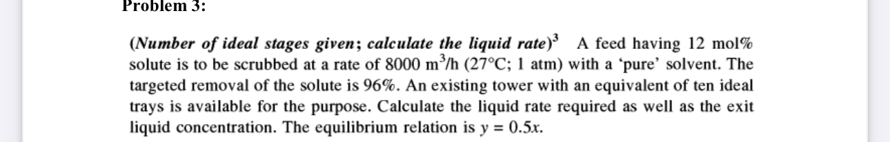 Solved Problem 3:(Number of ideal stages given; calculate | Chegg.com