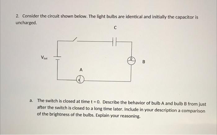 Solved 2. Consider the circuit shown below. The light bulbs | Chegg.com