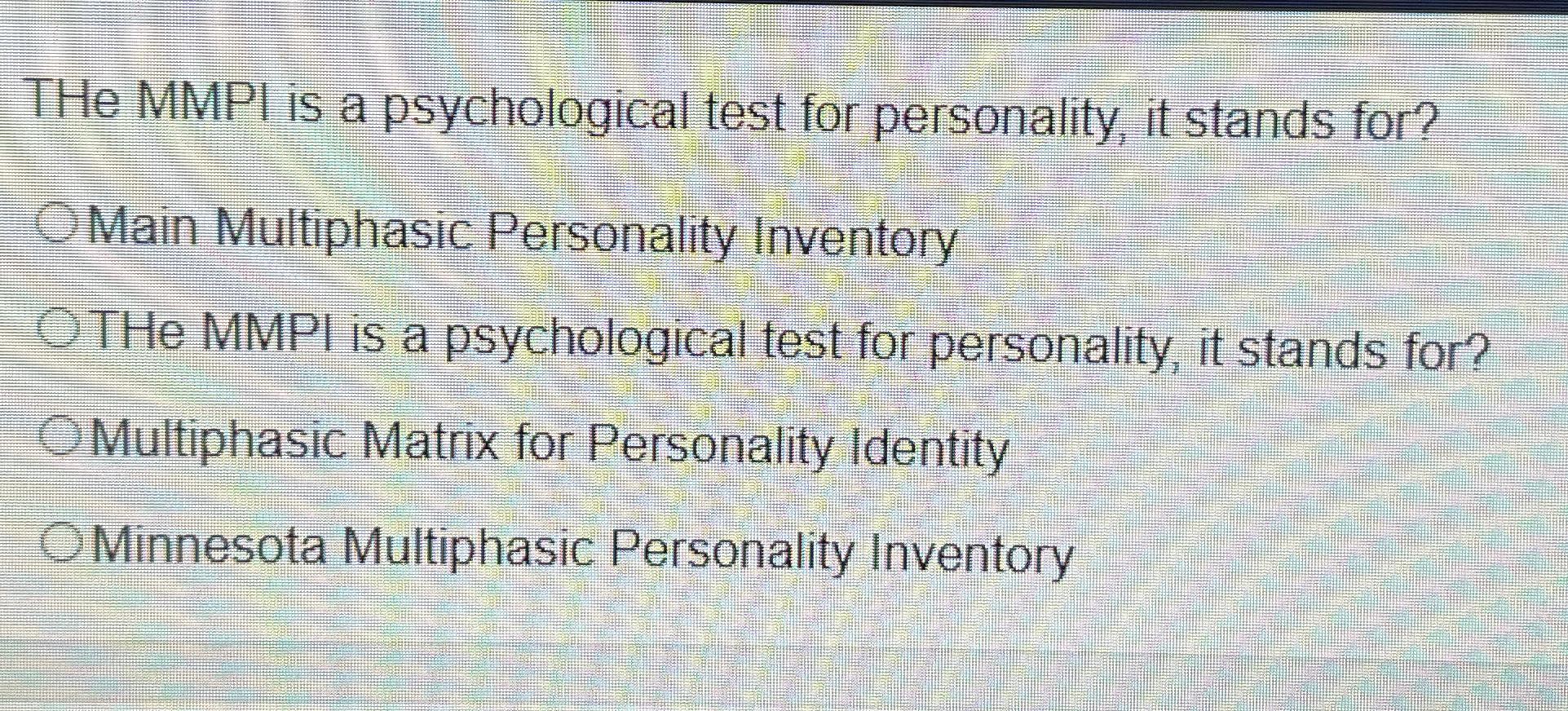 Solved THe MMPI is a psychological test for personality, it | Chegg.com
