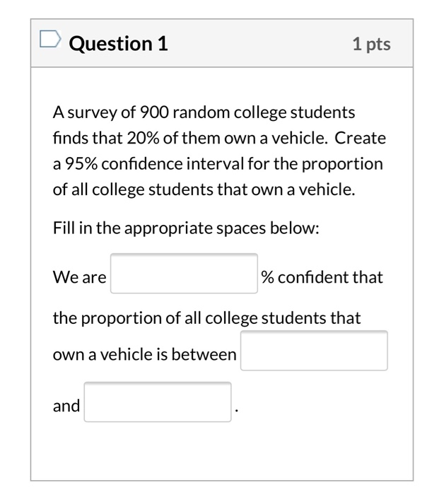Solved Question 1 1 pts A survey of 900 random college | Chegg.com