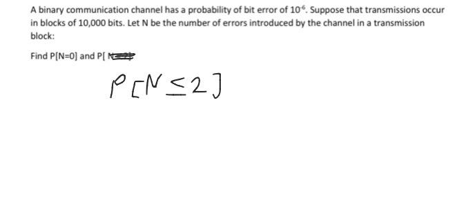 Solved A binary communication channel has a probability of | Chegg.com