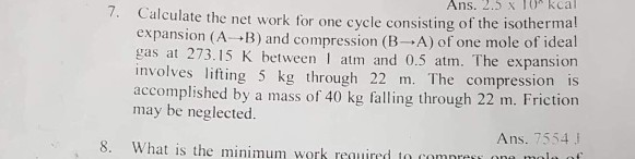 Solved Ans. 2.5 X 10 kcal 7. Calculate the net work for one | Chegg.com