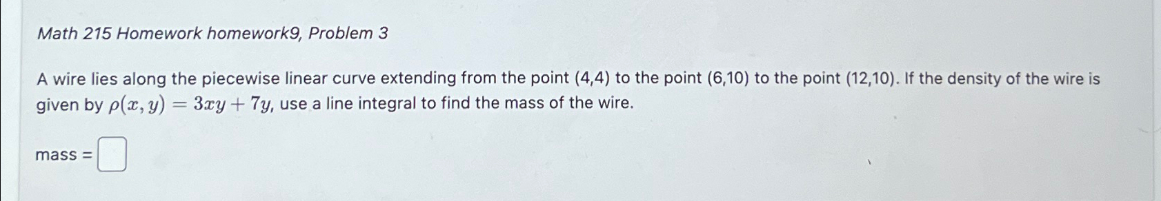 Math 215 ﻿Homework homework9, ﻿Problem 3A wire lies | Chegg.com