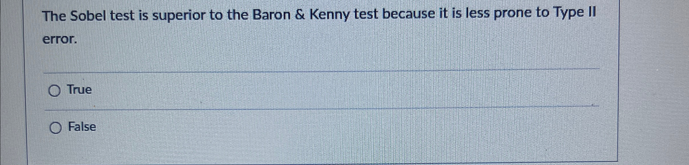 Solved The Sobel test is superior to the Baron & Kenny test | Chegg.com