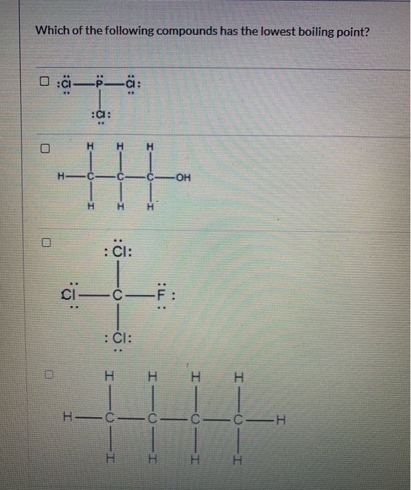 Solved Which Of The Following Compounds Has The Lowest Bo Chegg Com