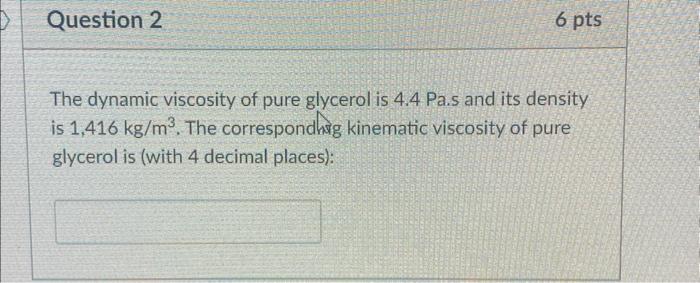 Solved The dynamic viscosity of pure glycerol is 4.4 Pa.5 | Chegg.com