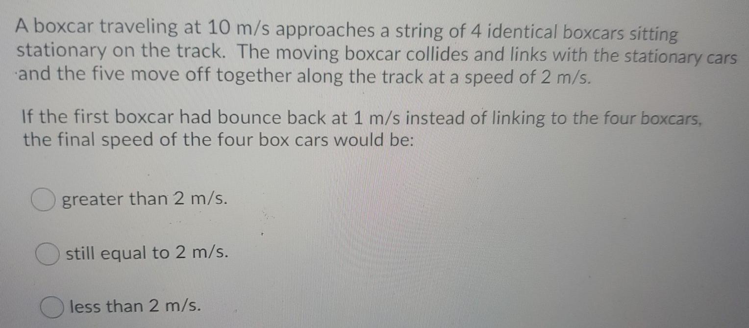 Solved A boxcar traveling at 10 m/s approaches a string of 4 | Chegg.com