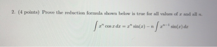 Solved 2. (4 points) Prove the reduction formula shown below | Chegg.com