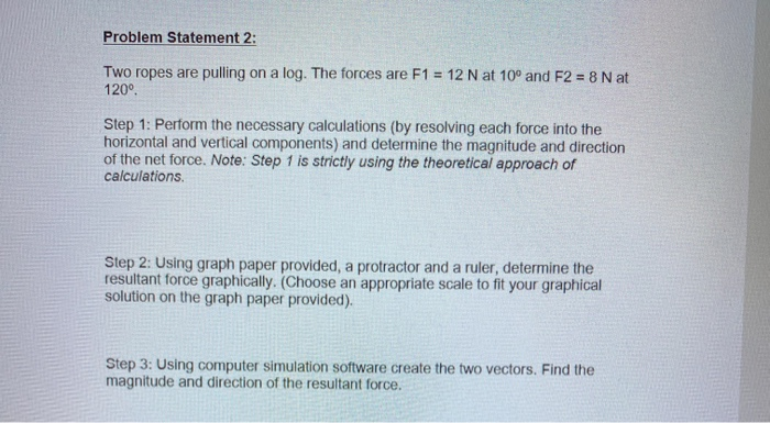 Solved Problem Statement 2: Two ropes are pulling on a log. | Chegg.com