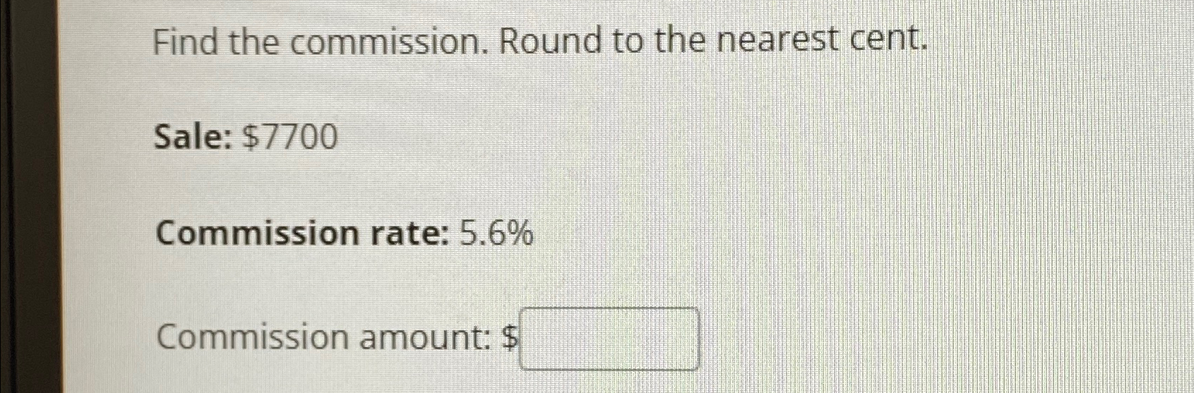 Solved Find the commission. Round to the nearest cent.Sale: | Chegg.com