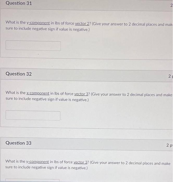 What is the \( \mathrm{y} \)-component in Ibs of force vector 2 ? (Give your answer to 2 decimal places and mak sure to inclu