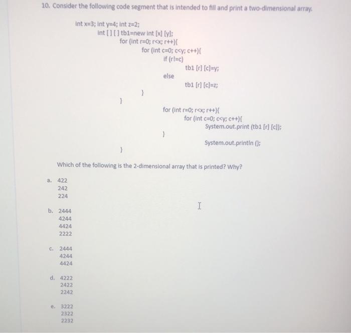 Solved 10. Consider the following code segment that is | Chegg.com