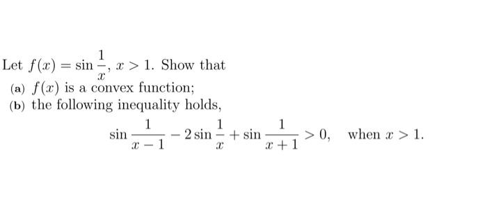 Solved 1 Let F(x) = Sin -, X > 1. Show That (a) F(x) Is A 