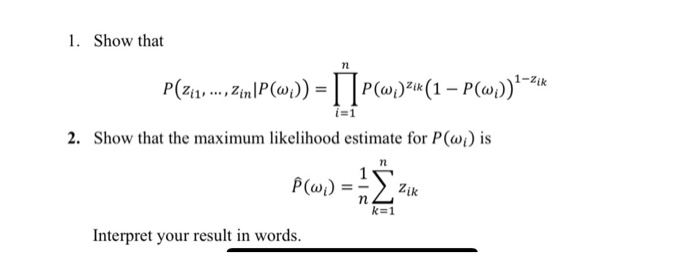 Solved Maximum likelihood methods apply to estimates of | Chegg.com