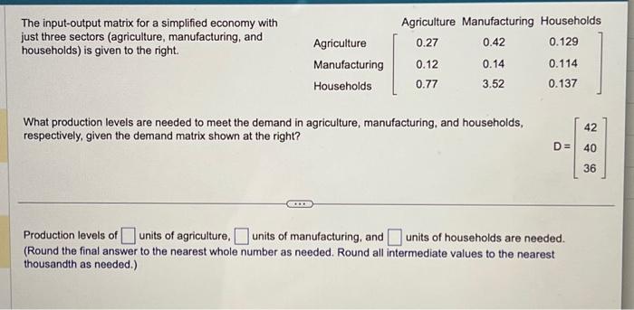 Solved The input-output matrix for a simplified economy with | Chegg.com