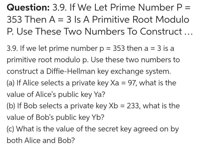 Solved Question: 3.9. If We Let Prime Number P= 353 Then A=3 | Chegg.com