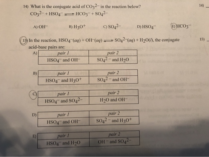 Solved 14) What Is The Conjugate Acid Of CO32 In The Rea