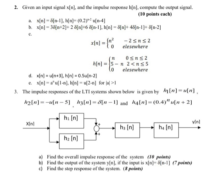 Solved 2 Given An Input Signal X[n] And The Impulse