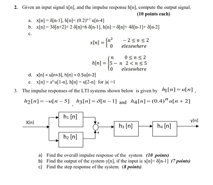 2 Given An Input Signal X N And The Impulse Chegg Com