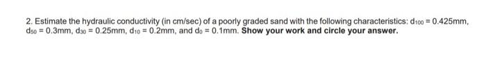 Solved 2. Estimate the hydraulic conductivity (in cm/sec ) | Chegg.com
