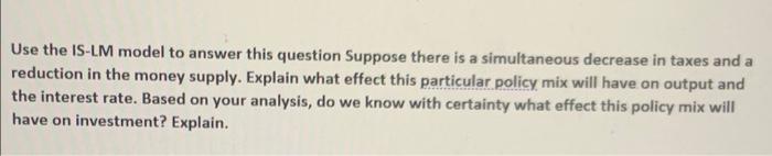Solved Use the IS-LM model to answer this question Suppose | Chegg.com