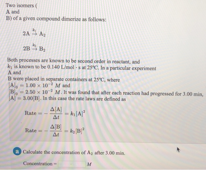Solved Two isomers A and B) of a given compound dimerize as | Chegg.com