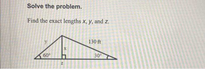 Solved Solve the problem. Find the exact lengths x,y, and z. | Chegg.com
