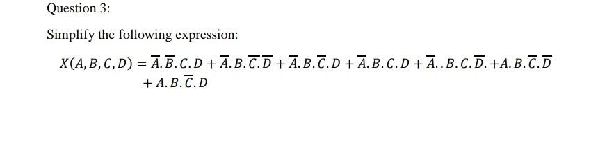 Solved Question 3: Simplify The Following Expression: | Chegg.com