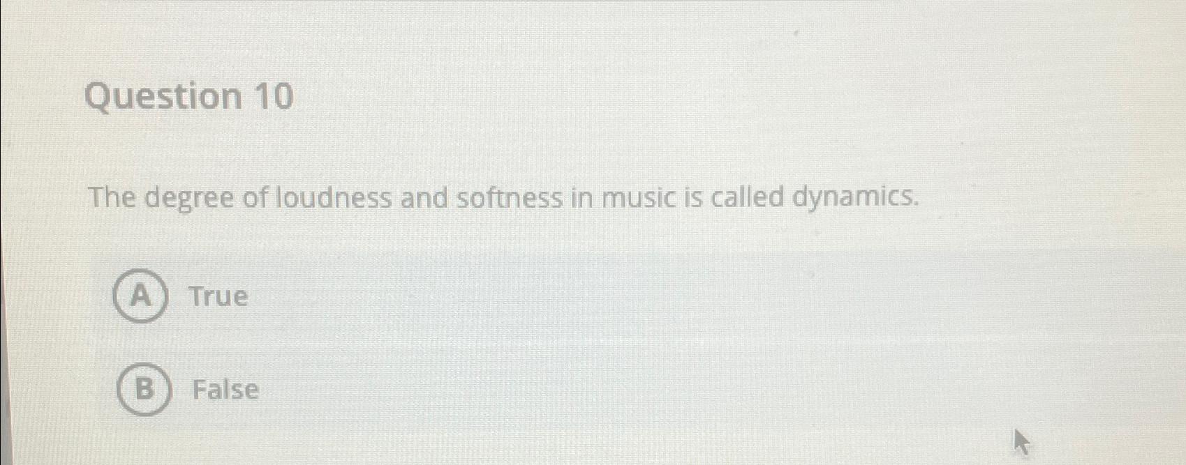 Solved Question 10The degree of loudness and softness in | Chegg.com