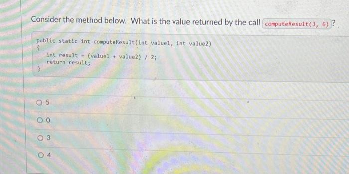 Solved Consider the method below. What is the value returned | Chegg.com