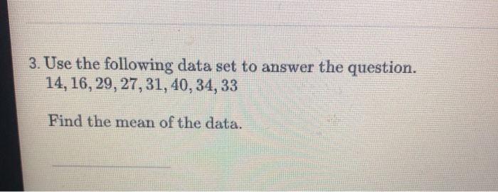Solved 3. Use the following data set to answer the question. | Chegg.com