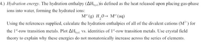 Hydration energy. The hydration enthalpy (ΔHhyd ) is | Chegg.com