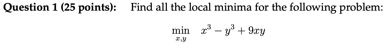 Solved Question 1 (25 ﻿points): Find all the local minima | Chegg.com